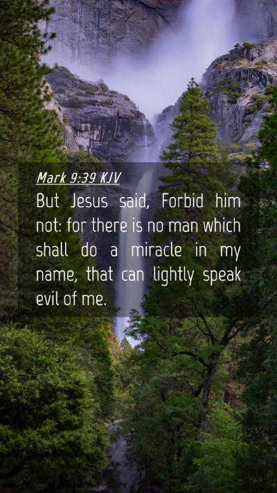 Picture 04 - Mark 9:39 KJV Mobile Phone Wallpaper - But Jesus said, Forbid him not: for there is no - Mobile Bible Verse Wallpaper