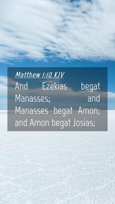 Picture 04 - Matthew 1:10 KJV Mobile Phone Wallpaper - And Ezekias begat Manasses; and Manasses begat - Mobile Bible Verse Wallpaper