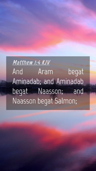 Picture 04 - Matthew 1:4 KJV Mobile Phone Wallpaper - And Aram begat Aminadab; and Aminadab begat - Mobile Bible Verse Wallpaper