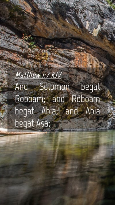 Picture 04 - Matthew 1:7 KJV Mobile Phone Wallpaper - And Solomon begat Roboam; and Roboam begat Abia; - Mobile Bible Verse Wallpaper