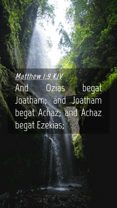 Picture 04 - Matthew 1:9 KJV Mobile Phone Wallpaper - And Ozias begat Joatham; and Joatham begat Achaz; - Mobile Bible Verse Wallpaper