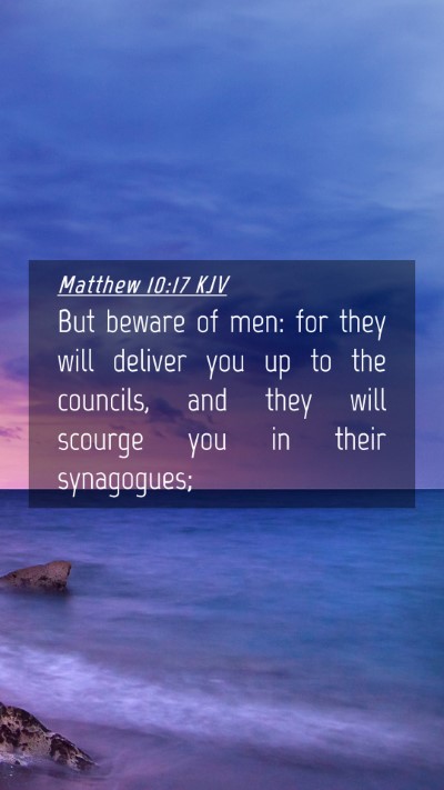 Picture 04 - Matthew 10:17 KJV Mobile Phone Wallpaper - But beware of men: for they will deliver you up - Mobile Bible Verse Wallpaper