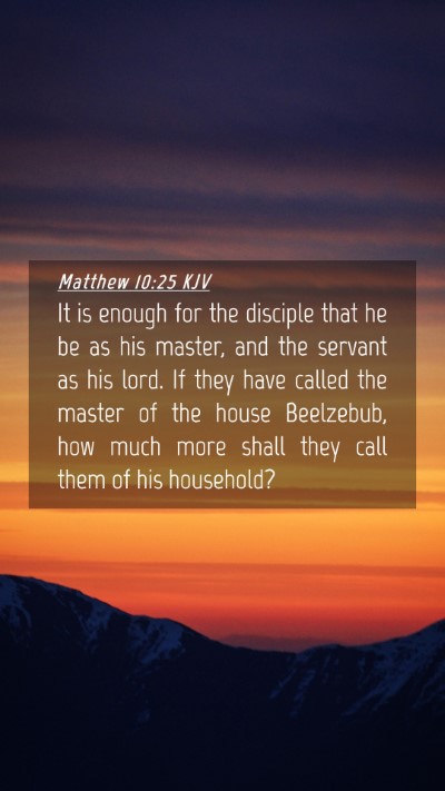 Picture 04 - Matthew 10:25 KJV Mobile Phone Wallpaper - It is enough for the disciple that he be as his - Mobile Bible Verse Wallpaper