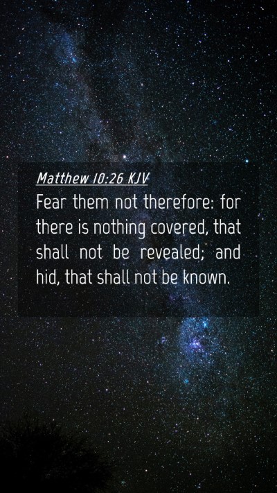 Picture 04 - Matthew 10:26 KJV Mobile Phone Wallpaper - Fear them not therefore: for there is nothing - Mobile Bible Verse Wallpaper