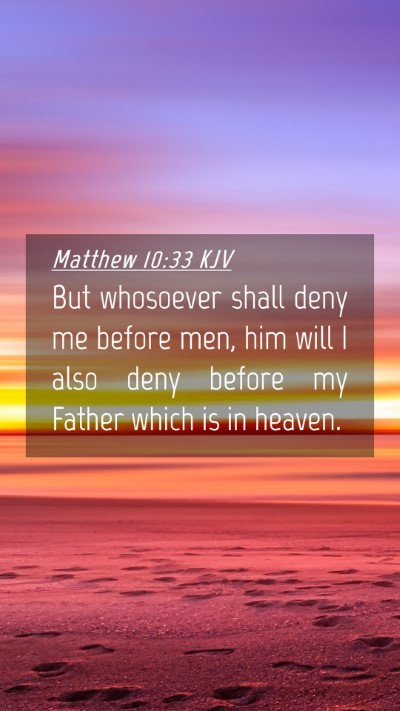Picture 04 - Matthew 10:33 KJV Mobile Phone Wallpaper - But whosoever shall deny me before men, him will - Mobile Bible Verse Wallpaper