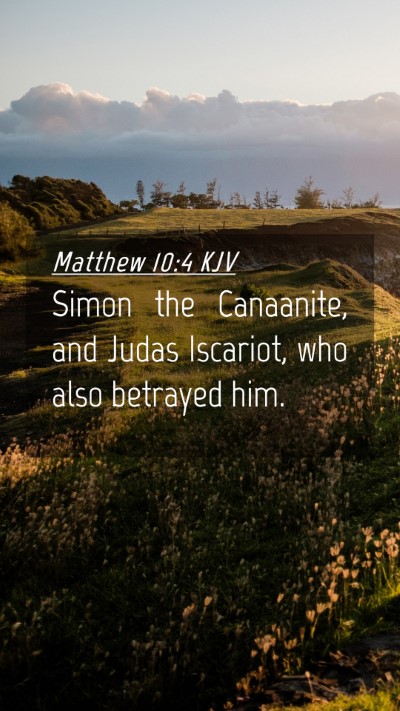 Picture 04 - Matthew 10:4 KJV Mobile Phone Wallpaper - Simon the Canaanite, and Judas Iscariot, who also - Mobile Bible Verse Wallpaper