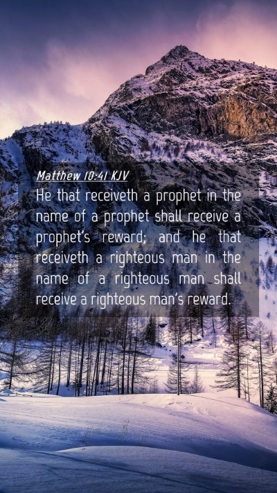 Picture 04 - Matthew 10:41 KJV Mobile Phone Wallpaper - He that receiveth a prophet in the name of a - Mobile Bible Verse Wallpaper