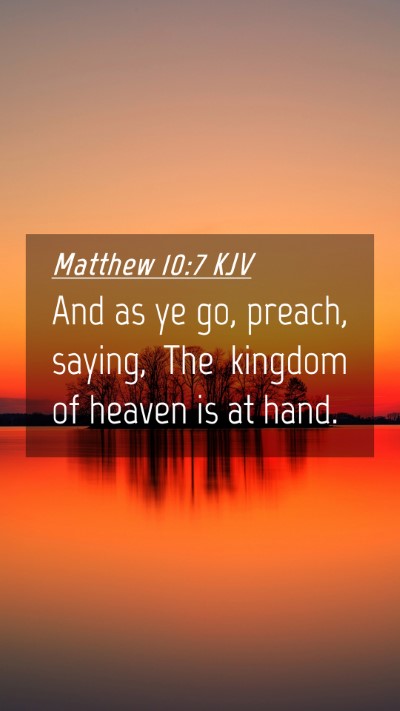 Picture 04 - Matthew 10:7 KJV Mobile Phone Wallpaper - And as ye go, preach, saying, The kingdom of - Mobile Bible Verse Wallpaper
