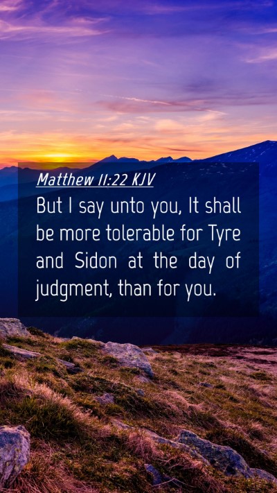 Picture 04 - Matthew 11:22 KJV Mobile Phone Wallpaper - But I say unto you, It shall be more tolerable - Mobile Bible Verse Wallpaper