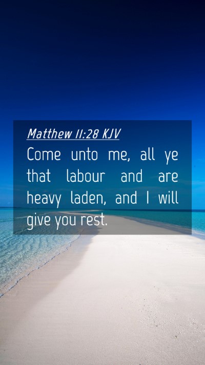 Picture 04 - Matthew 11:28 KJV Mobile Phone Wallpaper - Come unto me, all ye that labour and are heavy - Mobile Bible Verse Wallpaper
