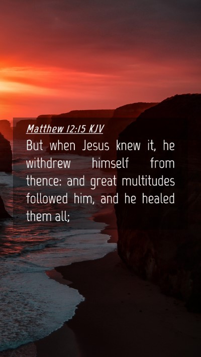 Picture 04 - Matthew 12:15 KJV Mobile Phone Wallpaper - But when Jesus knew it, he withdrew himself from - Mobile Bible Verse Wallpaper