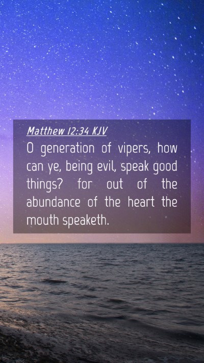 Picture 04 - Matthew 12:34 KJV Mobile Phone Wallpaper - O generation of vipers, how can ye, being evil, - Mobile Bible Verse Wallpaper