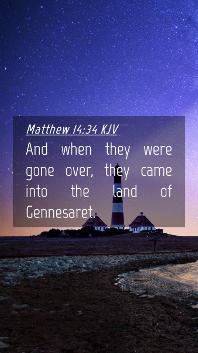 Picture 04 - Matthew 14:34 KJV Mobile Phone Wallpaper - And when they were gone over, they came into the - Mobile Bible Verse Wallpaper