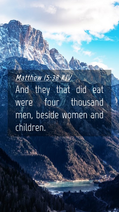 Picture 04 - Matthew 15:38 KJV Mobile Phone Wallpaper - And they that did eat were four thousand men, - Mobile Bible Verse Wallpaper