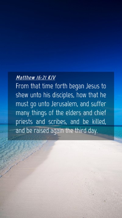Picture 04 - Matthew 16:21 KJV Mobile Phone Wallpaper - From that time forth began Jesus to shew unto his - Mobile Bible Verse Wallpaper