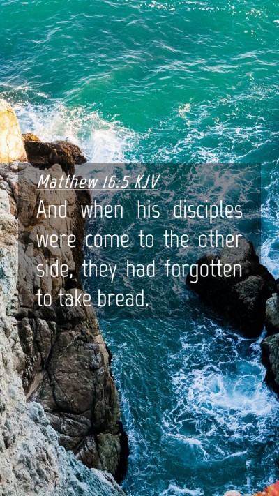 Picture 04 - Matthew 16:5 KJV Mobile Phone Wallpaper - And when his disciples were come to the other - Mobile Bible Verse Wallpaper