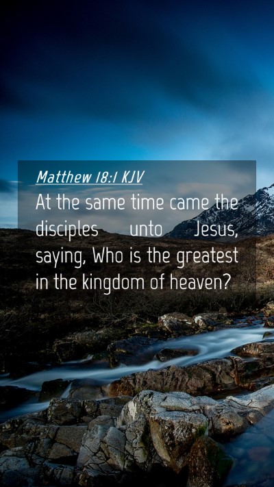 Picture 04 - Matthew 18:1 KJV Mobile Phone Wallpaper - At the same time came the disciples unto Jesus, - Mobile Bible Verse Wallpaper