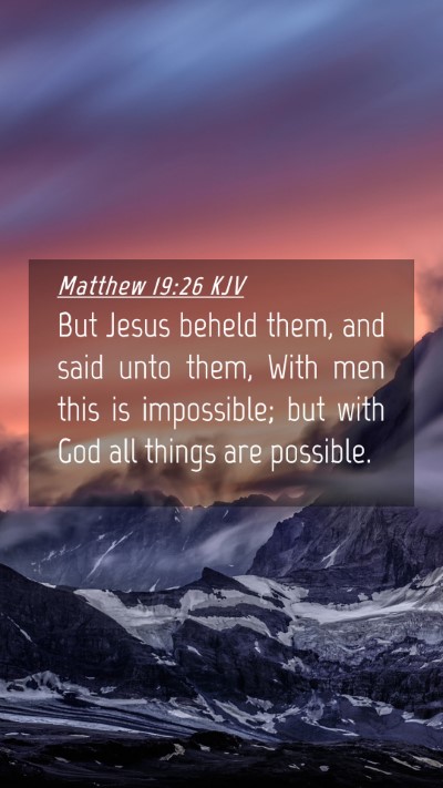 Picture 04 - Matthew 19:26 KJV Mobile Phone Wallpaper - But Jesus beheld them, and said unto them, With - Mobile Bible Verse Wallpaper