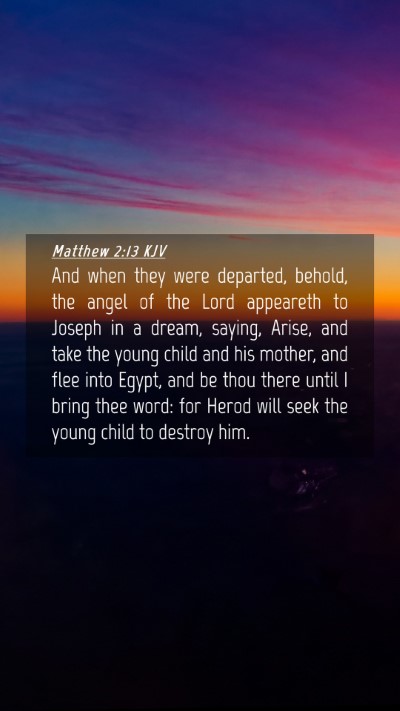 Picture 04 - Matthew 2:13 KJV Mobile Phone Wallpaper - And when they were departed, behold, the angel of - Mobile Bible Verse Wallpaper