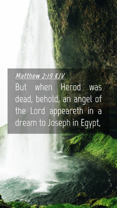 Picture 04 - Matthew 2:19 KJV Mobile Phone Wallpaper - But when Herod was dead, behold, an angel of the - Mobile Bible Verse Wallpaper