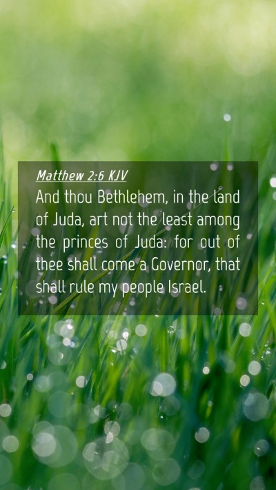 Picture 04 - Matthew 2:6 KJV Mobile Phone Wallpaper - And thou Bethlehem, in the land of Juda, art not - Mobile Bible Verse Wallpaper