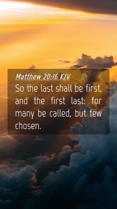 Picture 04 - Matthew 20:16 KJV Mobile Phone Wallpaper - So the last shall be first, and the first last: - Mobile Bible Verse Wallpaper
