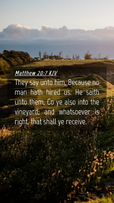 Picture 04 - Matthew 20:7 KJV Mobile Phone Wallpaper - They say unto him, Because no man hath hired us. - Mobile Bible Verse Wallpaper