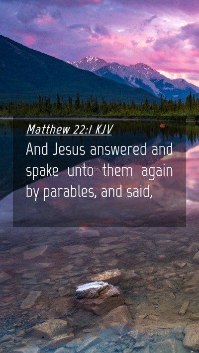 Picture 04 - Matthew 22:1 KJV Mobile Phone Wallpaper - And Jesus answered and spake unto them again by - Mobile Bible Verse Wallpaper