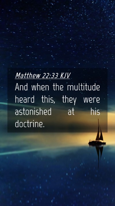 Picture 04 - Matthew 22:33 KJV Mobile Phone Wallpaper - And when the multitude heard this, they were - Mobile Bible Verse Wallpaper