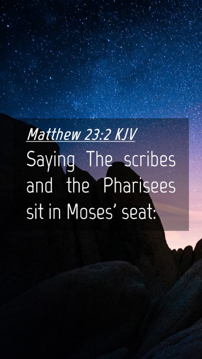 Picture 04 - Matthew 23:2 KJV Mobile Phone Wallpaper - Saying The scribes and the Pharisees sit in - Mobile Bible Verse Wallpaper