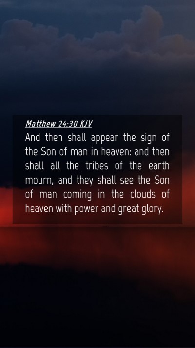 Picture 04 - Matthew 24:30 KJV Mobile Phone Wallpaper - And then shall appear the sign of the Son of man - Mobile Bible Verse Wallpaper