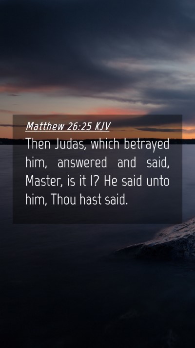 Picture 04 - Matthew 26:25 KJV Mobile Phone Wallpaper - Then Judas, which betrayed him, answered and - Mobile Bible Verse Wallpaper