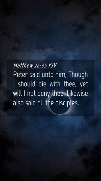 Picture 04 - Matthew 26:35 KJV Mobile Phone Wallpaper - Peter said unto him, Though I should die with - Mobile Bible Verse Wallpaper