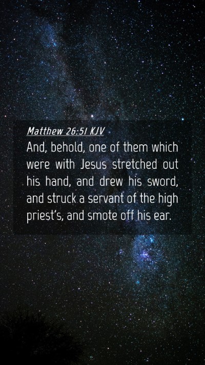Picture 04 - Matthew 26:51 KJV Mobile Phone Wallpaper - And, behold, one of them which were with Jesus - Mobile Bible Verse Wallpaper