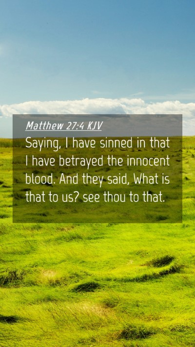 Picture 04 - Matthew 27:4 KJV Mobile Phone Wallpaper - Saying, I have sinned in that I have betrayed the - Mobile Bible Verse Wallpaper
