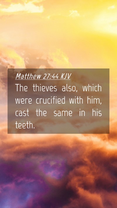 Picture 04 - Matthew 27:44 KJV Mobile Phone Wallpaper - The thieves also, which were crucified with him, - Mobile Bible Verse Wallpaper