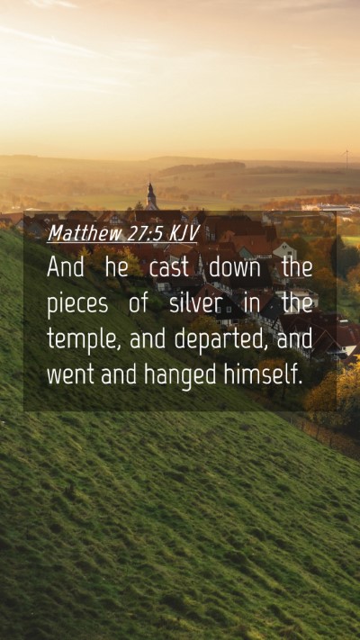 Picture 04 - Matthew 27:5 KJV Mobile Phone Wallpaper - And he cast down the pieces of silver in the - Mobile Bible Verse Wallpaper