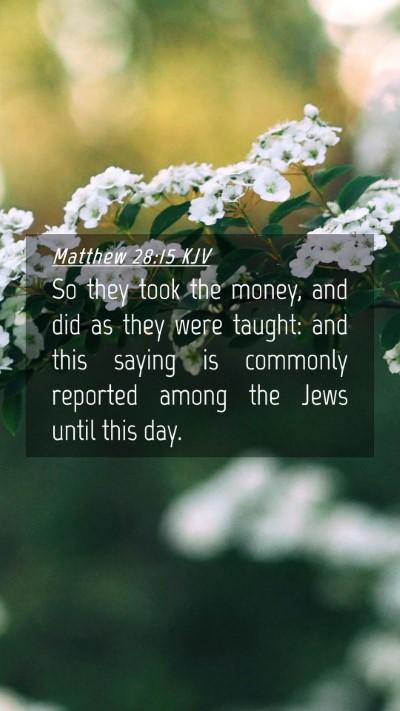 Picture 04 - Matthew 28:15 KJV Mobile Phone Wallpaper - So they took the money, and did as they were - Mobile Bible Verse Wallpaper