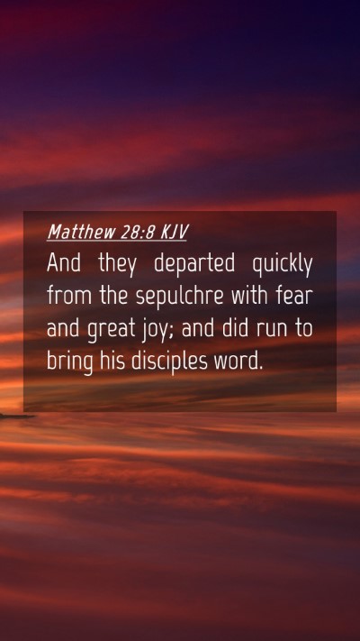 Picture 04 - Matthew 28:8 KJV Mobile Phone Wallpaper - And they departed quickly from the sepulchre with - Mobile Bible Verse Wallpaper