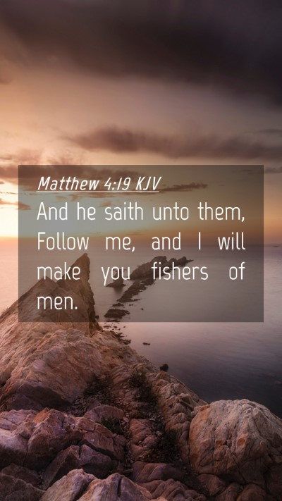 Picture 04 - Matthew 4:19 KJV Mobile Phone Wallpaper - And he saith unto them, Follow me, and I will - Mobile Bible Verse Wallpaper