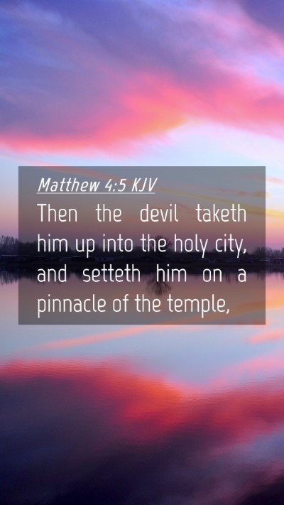 Picture 04 - Matthew 4:5 KJV Mobile Phone Wallpaper - Then the devil taketh him up into the holy city, - Mobile Bible Verse Wallpaper