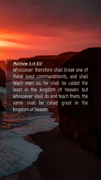 Picture 04 - Matthew 5:19 KJV Mobile Phone Wallpaper - Whosoever therefore shall break one of these - Mobile Bible Verse Wallpaper
