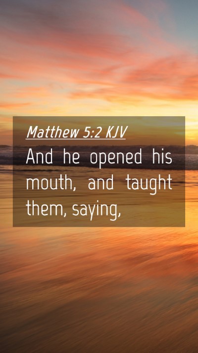 Picture 04 - Matthew 5:2 KJV Mobile Phone Wallpaper - And he opened his mouth, and taught them, - Mobile Bible Verse Wallpaper