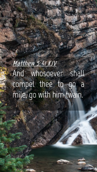 Picture 04 - Matthew 5:41 KJV Mobile Phone Wallpaper - And whosoever shall compel thee to go a mile, go - Mobile Bible Verse Wallpaper