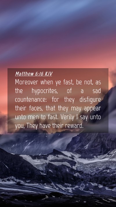 Picture 04 - Matthew 6:16 KJV Mobile Phone Wallpaper - Moreover when ye fast, be not, as the hypocrites, - Mobile Bible Verse Wallpaper