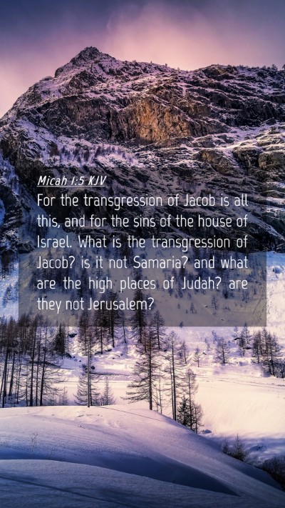 Picture 04 - Micah 1:5 KJV Mobile Phone Wallpaper - For the transgression of Jacob is all this, and - Mobile Bible Verse Wallpaper