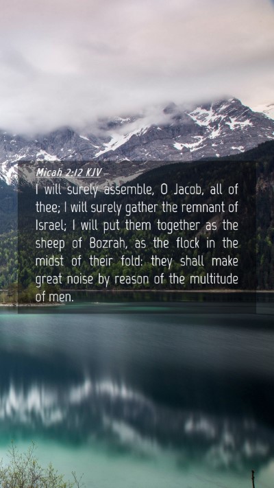 Picture 04 - Micah 2:12 KJV Mobile Phone Wallpaper - I will surely assemble, O Jacob, all of thee; I - Mobile Bible Verse Wallpaper