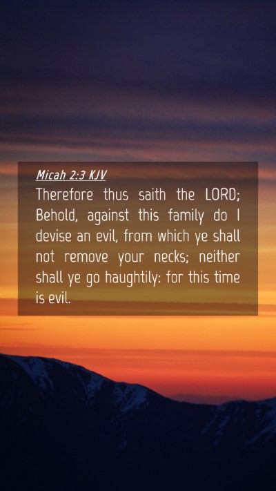 Picture 04 - Micah 2:3 KJV Mobile Phone Wallpaper - Therefore thus saith the LORD; Behold, against - Mobile Bible Verse Wallpaper
