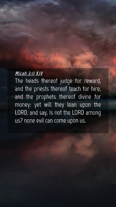Picture 04 - Micah 3:11 KJV Mobile Phone Wallpaper - The heads thereof judge for reward, and the - Mobile Bible Verse Wallpaper