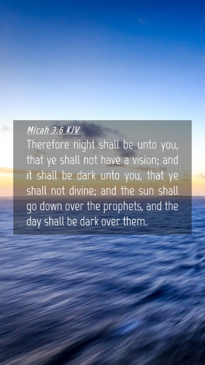 Picture 04 - Micah 3:6 KJV Mobile Phone Wallpaper - Therefore night shall be unto you, that ye shall - Mobile Bible Verse Wallpaper